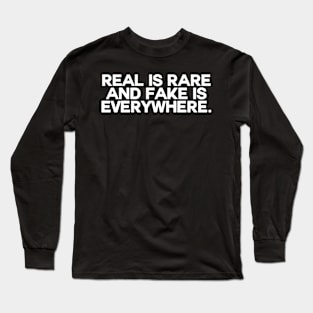 Fake is everywhere Long Sleeve T-Shirt